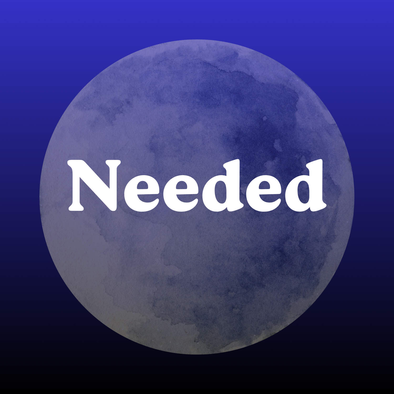 Needed